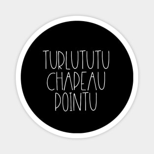 Turlututu Chapeau Pointu Magnet